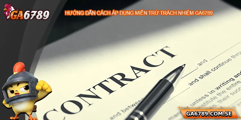 Hướng dẫn cách nắm bắt chính sách miễn trừ trách nhiệm