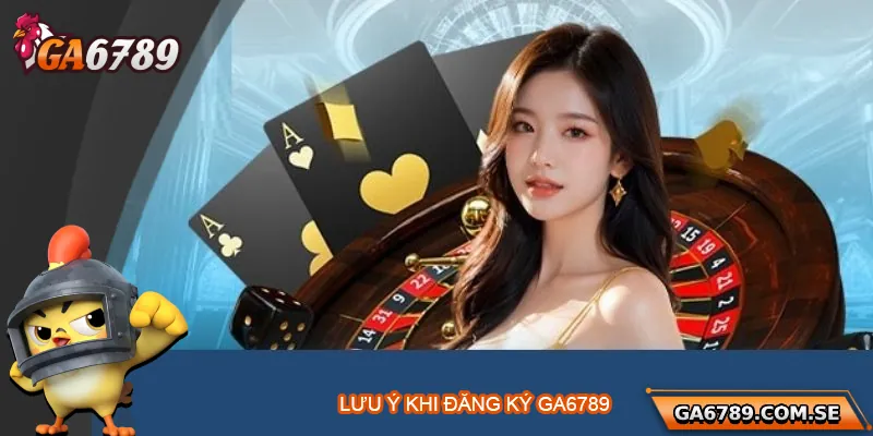 Đăng Ký Ga6789 – Hướng Dẫn Tạo Tài Khoản Nhanh Chóng 3 Lưu ý để đăng ký Ga6789 thành công